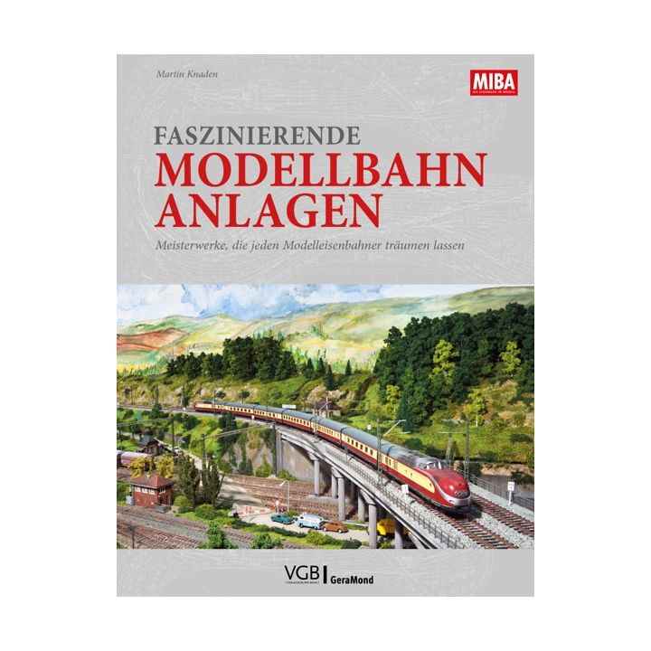 FASZINIERENDE MODELLBAHN-ANLAGEN