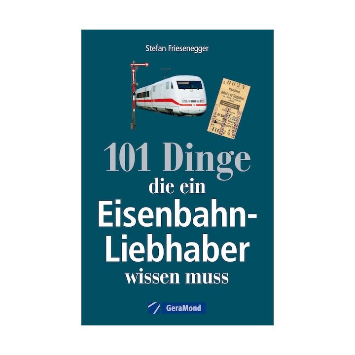 101 Dinge, die ein Eisenbahn-Liebhaber