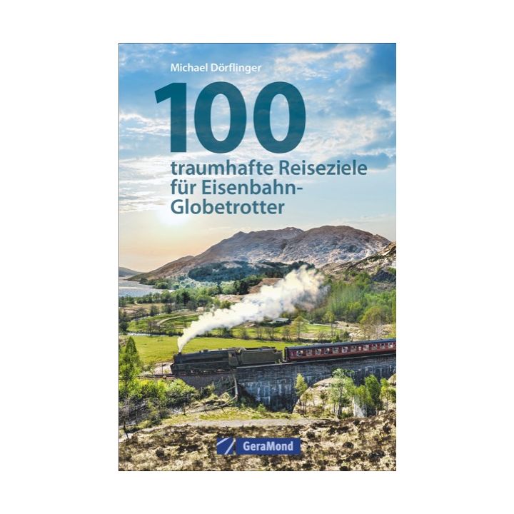 100 Reiseziele f. Eisenbahn-Globetrotter **