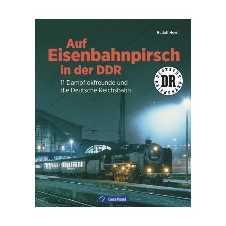 Auf Eisenbahnpirsch in der DDR *