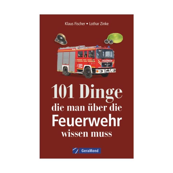 101 Dinge, die man über die Feuerwehr