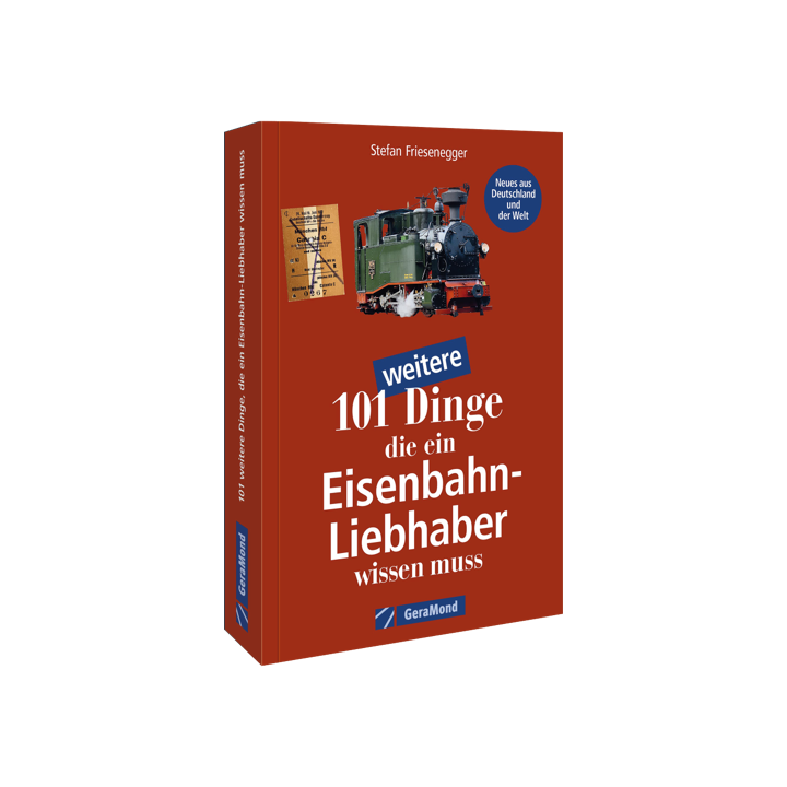 101 weitere Dinge, die ein Eisenbahn-Liebhaber wissen muss