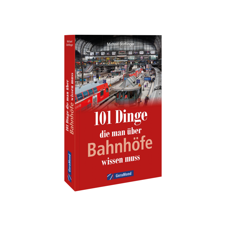 101 Dinge, die man über Bahnhöfe wissen muss