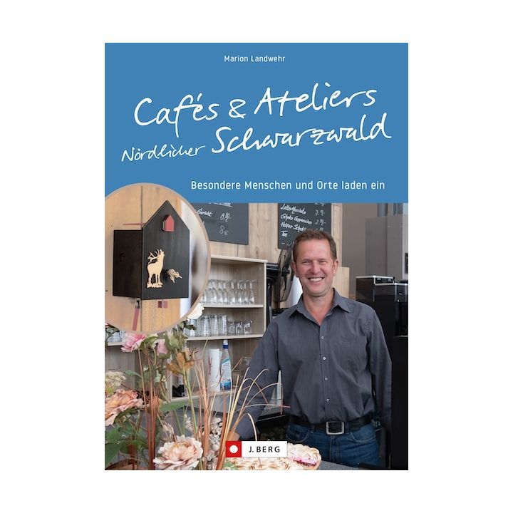 Cafés und Ateliers Nördlicher Schwarzwald