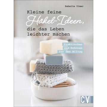 Kleine feine Häkel-Ideen, die das Leben leichter machen