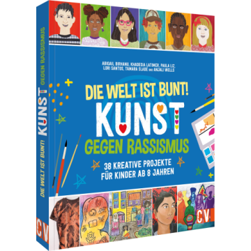 Die Welt ist bunt! Kunst gegen Rassismus