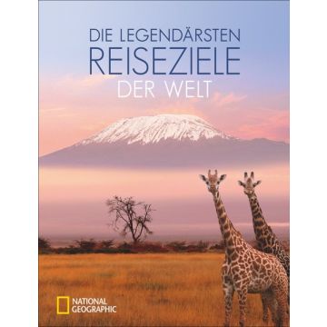 Die legendärsten Reiseziele der Welt