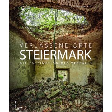 Verlassene Orte Steiermark *