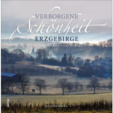 Verborgene Schönheit Erzgebirge