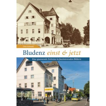 Bludenz einst und jetzt