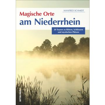 Magische Orte am Niederrhein *