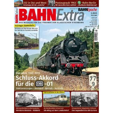 Bahn Extra 03/23 Schluss-Akkord für die Deutsche Bahn