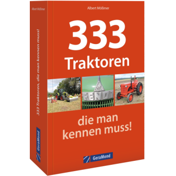 333 Traktoren, die man kennen muss!