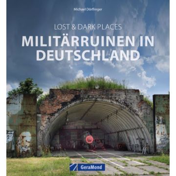 Lost & Dark Places: Militärruinen