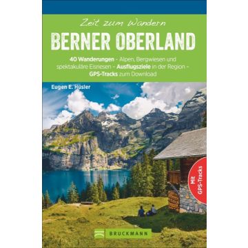 Zeit zum Wandern Berner Oberland **