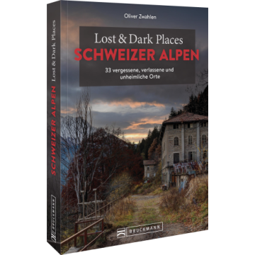 Lost & Dark Places Schweizer Alpen