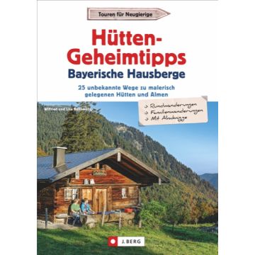 Hütten-Geheimtipps Bayerische Hausberge