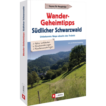 Wander-Geheimtipps Südlicher Schwarzwald