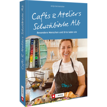 Cafés und Ateliers - Schwäbische Alb