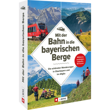 Mit der Bahn in die bayerischen Berge